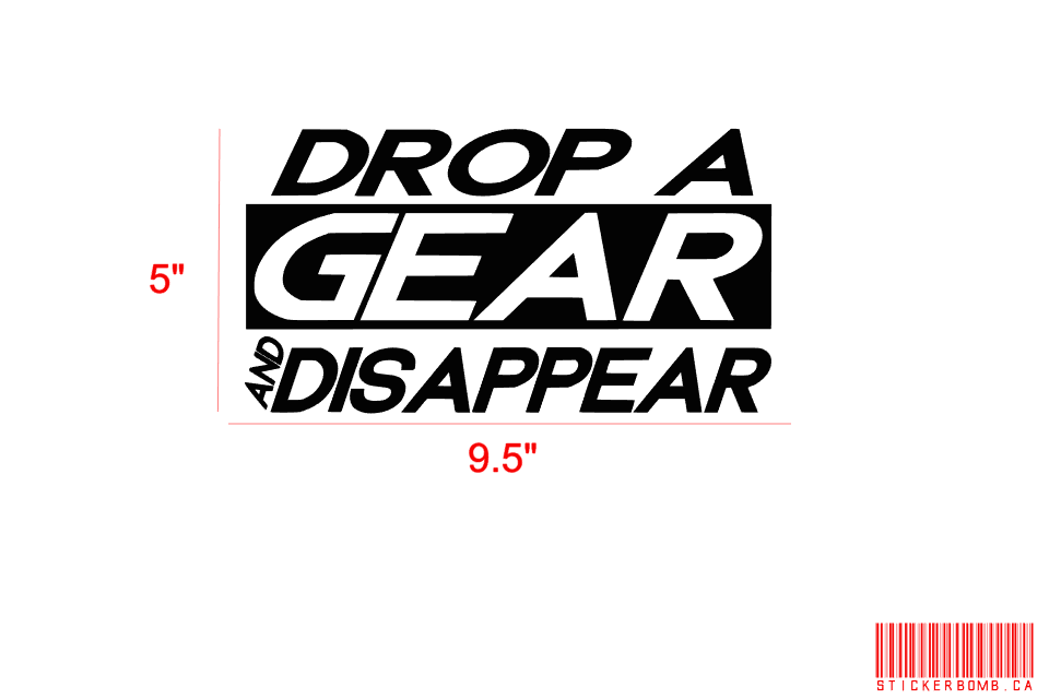 drop the gear Drop a Gear & Disappear – StickerBomb Canada