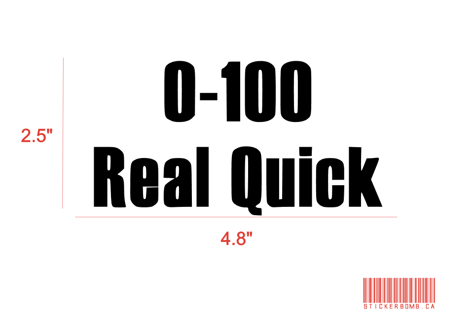 0-100 Real Quick Decals – StickerBomb Canada